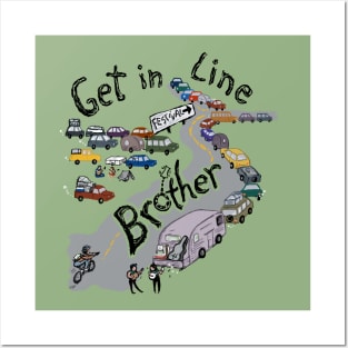 Get in Line Brother Posters and Art